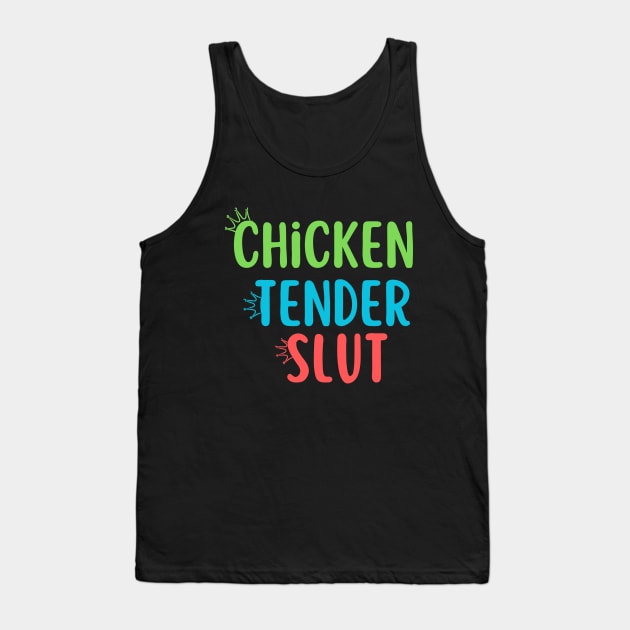 chicken tender slut Tank Top by Vitarisa Tees